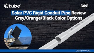 Ctube Solar PVC Rigid Conduit Pipe Review