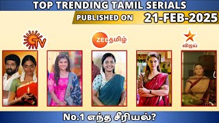 21 FEB Top Trending Tamil Serials Of This Week TRP Of this Week Tamil Serials Sun TV Vijay TV Zee