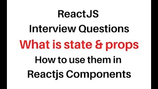 Reactjs state and props interview questions beginners