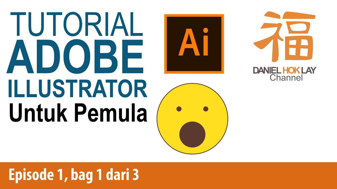 BELAJAR ADOBE ILLUSTRATOR UNTUK PEMULA #1 Part 1 Of 3 - YouTube