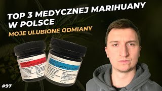 TOP 3 medycznej marihuany w Polsce | Moje ulubione odmiany | PRAWDA O MEDYCZNEJ