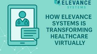 How Elevance Systems Is Transforming Healthcare Virtually