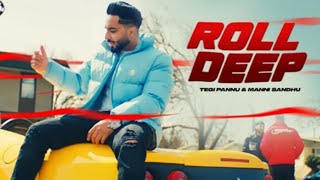 Roll Deep : Sada pehliyan ch aunde munde | Kathe jaande aa ni jaande jithe| Tegi Pannu | Mani Sandhu