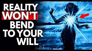 Your Thoughts Cant Bend Reality Here S Why