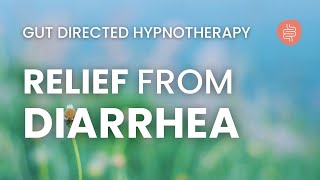 Hypnosis for Diarrhoea Relief | Guided IBS Meditation | Gut Directed Hypnotherapy
