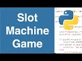 Slot Machine Game | Python Example