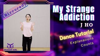 [Mirrored] J HO 'My Strange Addiction' - Dance Explanations Tutorial (@JustJerk)