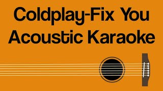 Coldplay - Fix You (Acoustic Karaoke)