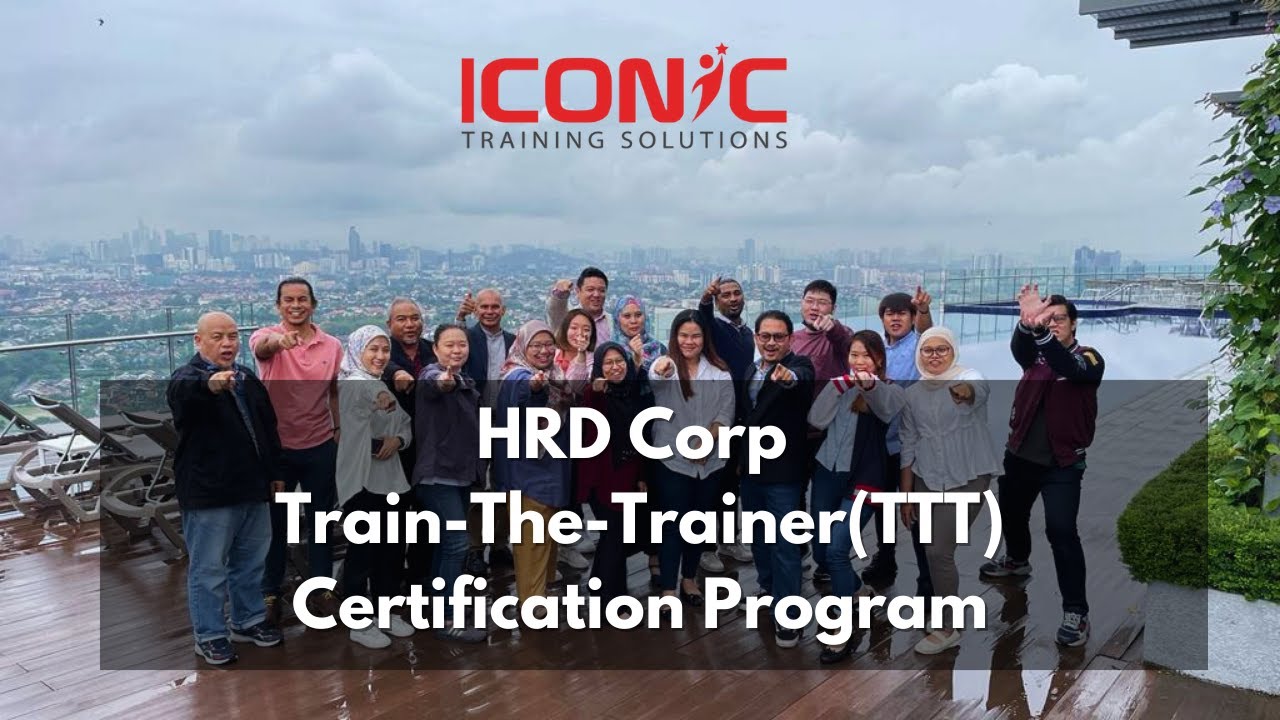 HRD Corp Train-The-Trainer Certification Program With Iconic Training ...