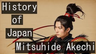 The history of Japan. The Life of Japanese Samurai, Mitsuhide Akechi in English.  #Japanese