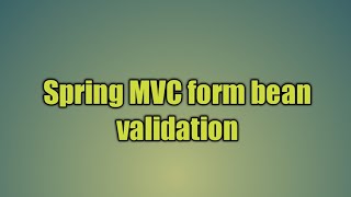 21.Spring MVC form bean validation