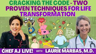 Cracking the Code - Two Proven Techniques for Life Transformation with Laurie Marbas, M.D.