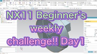 Siemens NX11 CAD Basic Modeling Training Tutorial for Beginner DAY1 of 1week