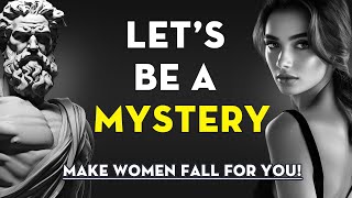 Become a Mysterious Man That Women Always Desire | Stoicism - Stoic Legend