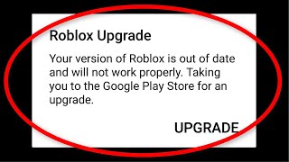 ROBLOX Upgrade - Your Version Of Roblox Is Out Of Date And Will Not Work Properly Android & Ios -Fix