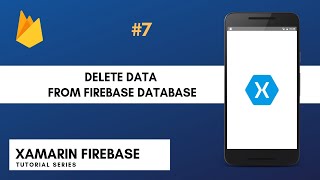 Xamarin Firebase Tutorials - Delete Data from Firebase Database