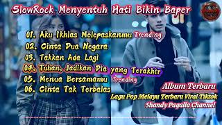 Slow Rock Menyentuh Hati - Playlist Lagu Terbaru 2025|Lagu Pop Melayu Terbaru Trending Bikin Baper