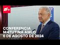 Conferencia mañanera AMLO hoy / 6 de agosto de 2024