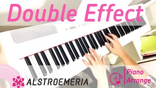 【ピアノ】ダブル・イフェクト / アルストロメリア ( Double effect - Piano cover / THE iDOLM@STER SHINYCOLORS )