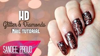 HD Glitter \u0026 Diamonds Nail Tutorial ❋