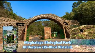 Ka Meghalaya Biological Park kaba don ha Umtrew (Ri-Bhoi District)       #meghalaya     #biological