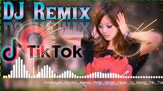 Khairiyat Pucho Remix Arijit Singh New Tik Tok Dj Song 2020