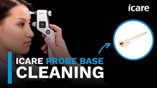 iCare Probe Base Cleaning - Rebound Tonometer Cleaning Instructions