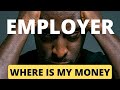 HOW TO DEAL WITH AN EMPLOYER WHO OWES YOU MONEY?