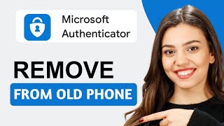 How To Remove Microsoft Authenticator From Old Phone | Quick Tutorial (2025)