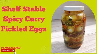 Shelf Stable Spicy Curry Pickled Eggs (shelf stable unrefrigerated after 2 weeks)