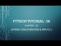 Python Tutorial 08 : Join Strings in Python | input() function in Python