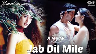 Jab Dil Mile - Jhankar | Asha Bhosle | Udit Narayan | Sukhwinder Singh | Sunidhi Chauhan | Yaadein