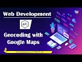 Geocoding API | Maps Javascript API | Geocoding API for Map | Sekharmetla | Harisystems