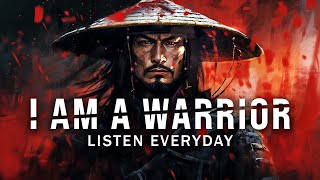 Become a WARRIOR | Greatest I AM Affirmations Of All Time (Listen Everyday!)