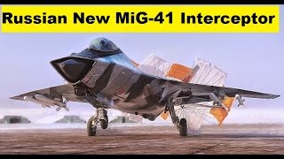 Russian New MiG-41 Supersonic Interceptor Fighter