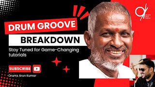 Drum Groove Breakdown | Guruvayurappa | Ilaiyaraaja | Drums Arun Kumar