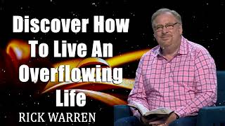 Discover How To Live An Overflowing Life with Rick Warren