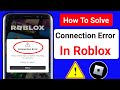 How To Fix Connection Error In Roblox || Unable To Contact Server Please Check Your Internet