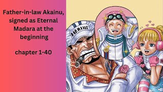 Father-in-law Akainu, signed as Eternal Madara at the beginning chapter 1-40