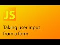 JavaScript Tutorial 24 - Taking user input from a form
