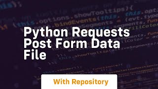 python requests post form data file
