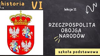 Historia 6 [Lekcja11 - Rzeczpospolita Obojga Narodów]