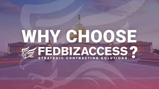 Why Choose FedBiz Access? Government Contracting Made Simple.