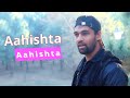 Aahishta Ahishta Song | Rishabh Arya |