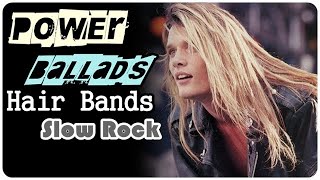 Power Ballads From Hair Bands / Slow Rock 80s 90s / The Best Rock Songs of 80s, 90s Playlist