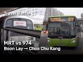 MRT vs 974 - Boon Lay to Choa Chu Kang | Travel Battle Ep 1