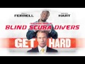 Get Hard [Official Music]  - Blind Scuba Divers - Jason Bourne