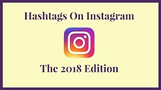 Hashtags On Instagram 2018 Edition