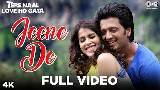 Jeene De Full Video - Tere Naal Love Ho Gaya | Mohit Chauhan | Riteish Deshmukh, Genelia D'Souza