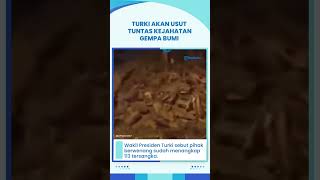 Turki Usut Tuntas Kejahatan Gempa, Tangkap 113 Orang \u0026 Mintai Tanggung Jawab atas Runtuhnya Bangunan